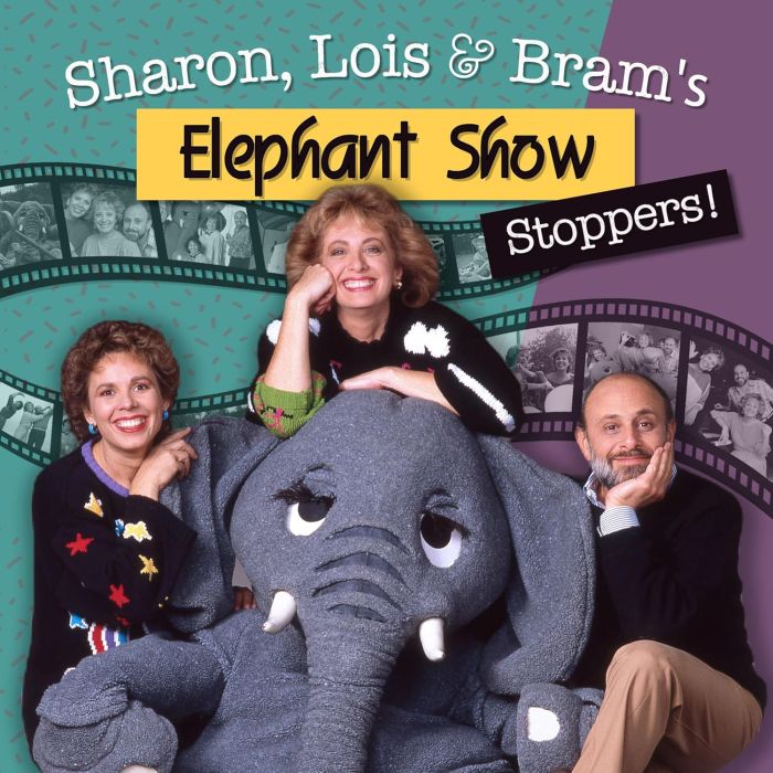 SHARON, LOIS & BRAM - ELEPHANT SHOW STOPPERS