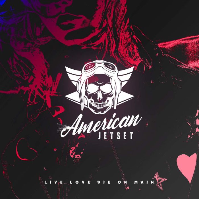AMERICAN JETSET - LIVE LOVE DIE ON MAIN