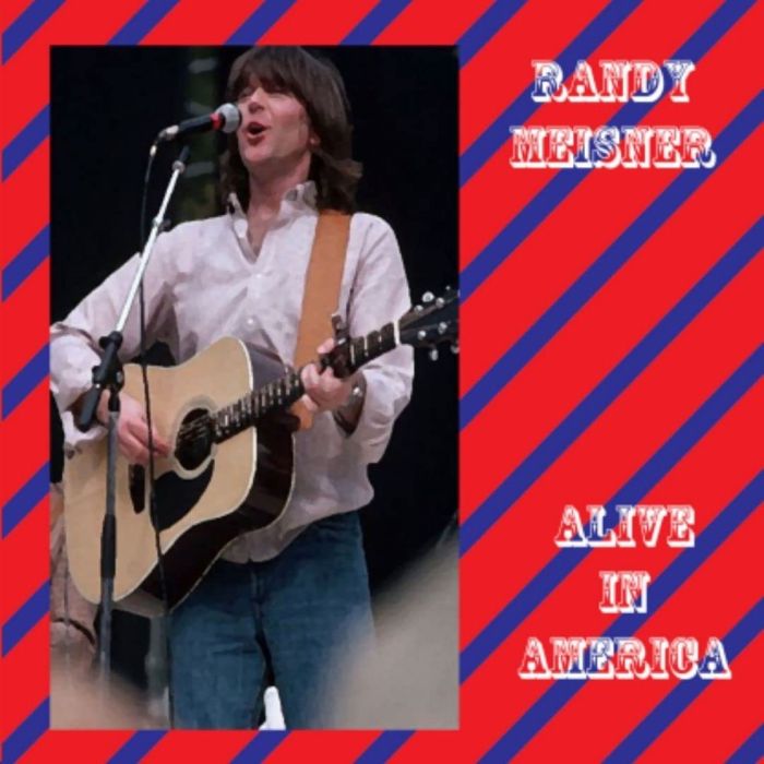 RANDY MEISNER - ALIVE IN AMERICA