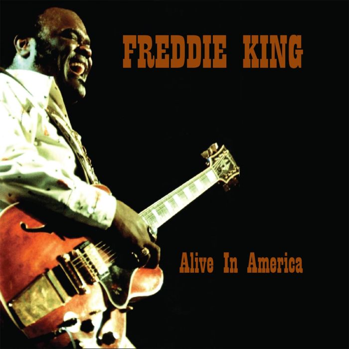 FREDDIE KING - ALIVE IN AMERICA