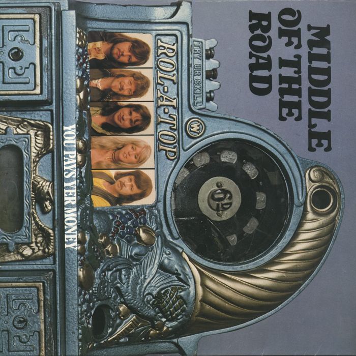 MIDDLE OF THE ROAD - YOU PAYS YER MONEY & YOU TAKES YER CHANCE (REMASTER)
