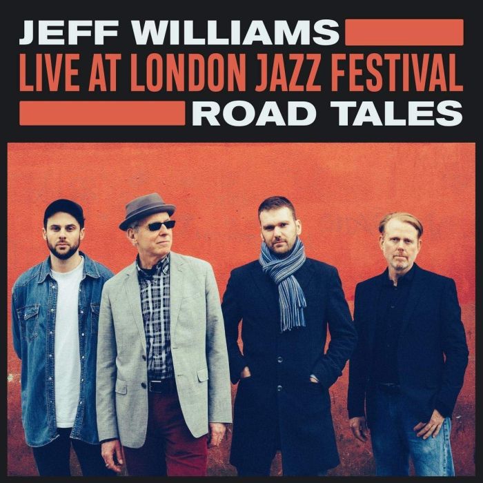 JEFF WILLIAMS - LIVE AT LONDON JAZZ FESTIVAL: ROAD TALES