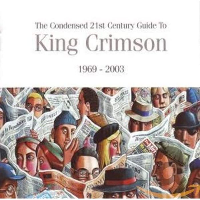 KING CRIMSON - CONDENSED 21ST CENTURY GUIDE TO KING CRIMSON 1969-2003