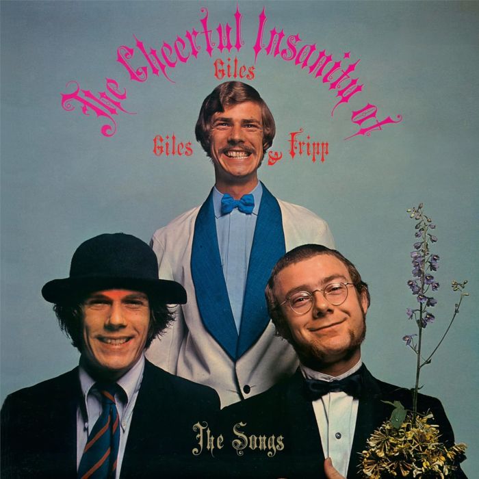 GILES, GILES & FRIPP - CHEERFUL INSANITY OF GILES, GILES & FRIPP – THE SONGS