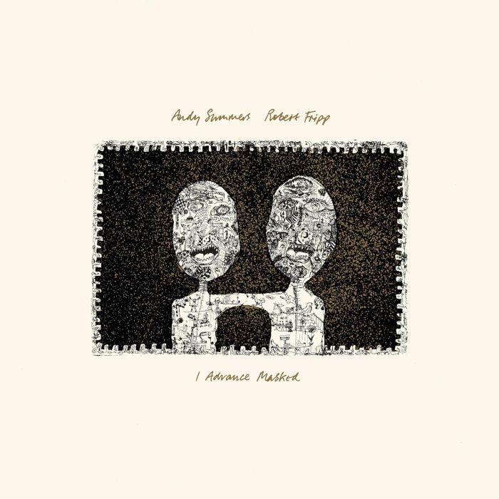 SUMMERS,ANDY & ROBERT FRIPP - I ADVANCE MASKED (200G)