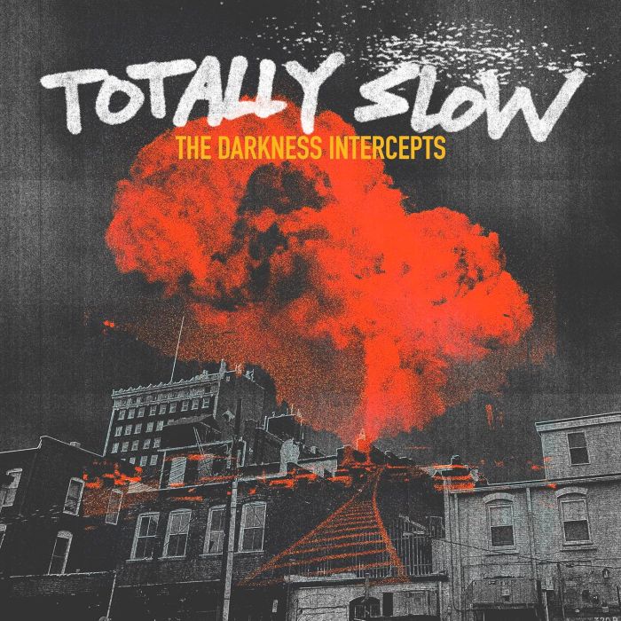 TOTALLY SLOW - DARKNESS INTERCEPTS (NEON ORANGE VINYL)