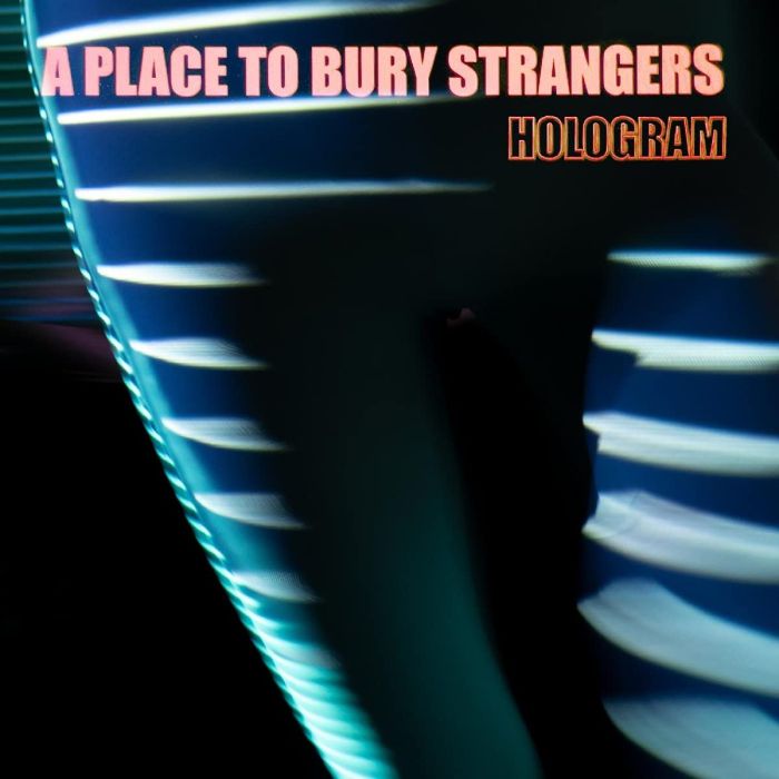 PLACE TO BURY STRANGERS - HOLOGRAM (NEON ORANGE VINYL/DL CARD)