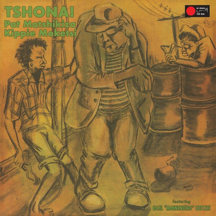 MATSHIKIZA,PAT & KIPPIE MOKETSI FEAT. BASIL MANNENBERG COETZEE - TSHONA!