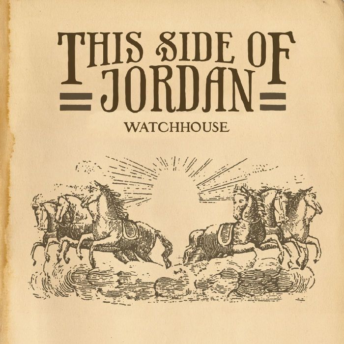 WATCHHOUSE - THIS SIDE OF JORDAN