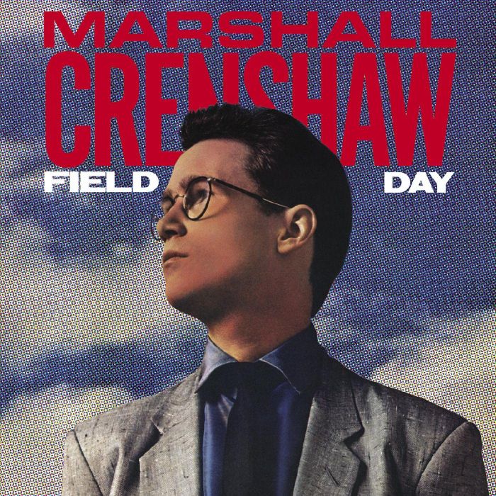 MARSHALL CRENSHAW - FIELD DAY (40TH ANNIVERSARY EDITION)
