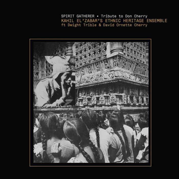 Kahil El'Zabar's Ethnic Heritage Ensemble - Spirit Gatherer - Tribute to Don Cherry