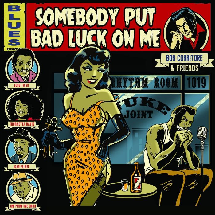 BOB CORRITORE - BOB CORRITORE & FRIENDS: SOMEBODY PUT BAD LUCK ON ME