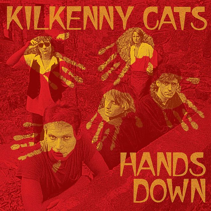 KILKENNY CATS - HANDS DOWN (REMASTERED EXPANDED EDITION)
