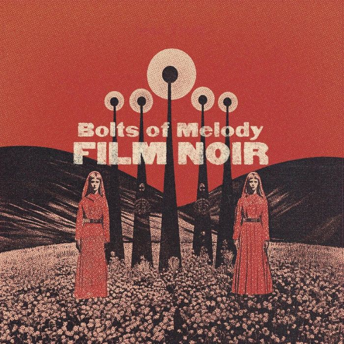 BOLTS OF MELODY - FILM NOIR
