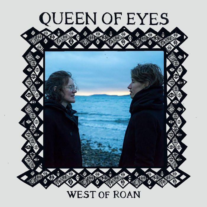 WEST OF ROAN - QUEEN OF EYES