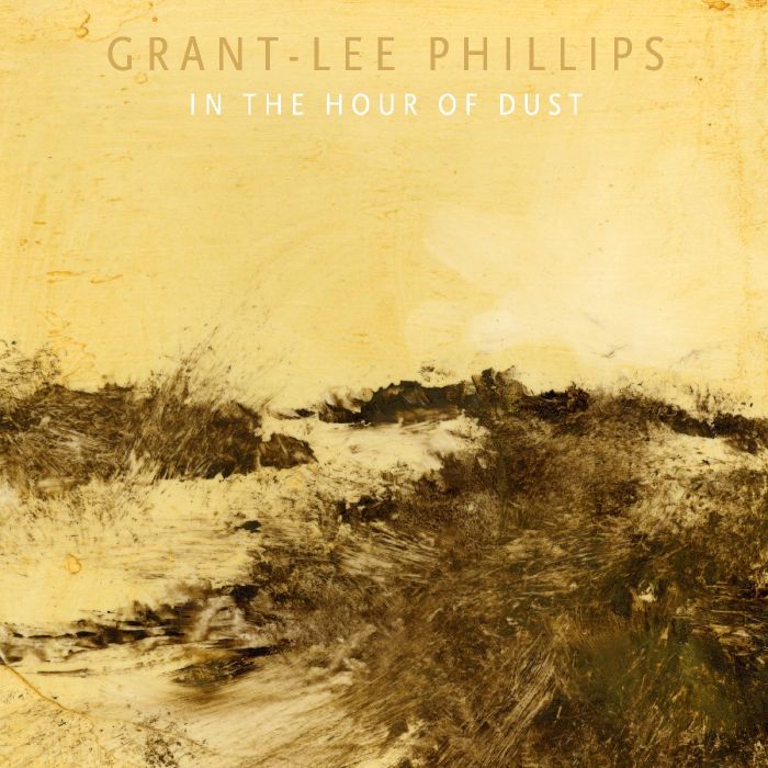 GRANT-LEE PHILLIPS - IN THE HOUR OF DUST (SIGNED) (CLEAR GOLDEN SMOKE VINYL)
