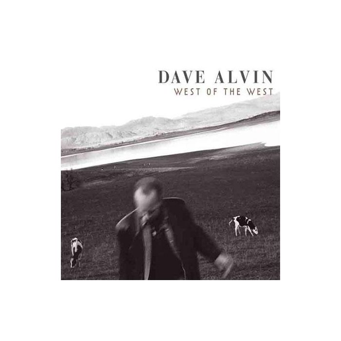 Dave Alvin - West Of The West