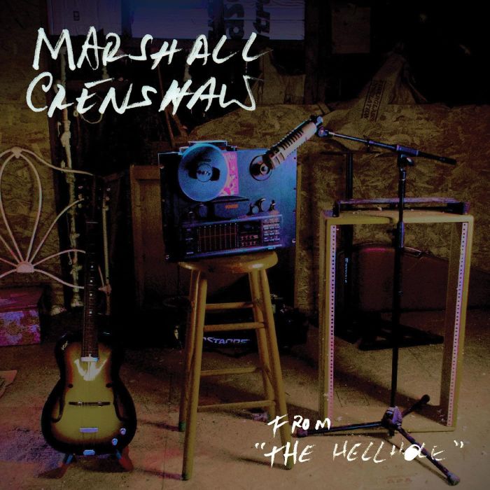 MARSHALL CRENSHAW - FROM THE HELLHOLE