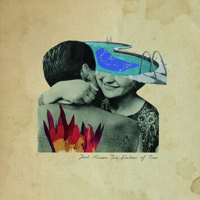 JOSH ROUSE - EMBERS OF TIME