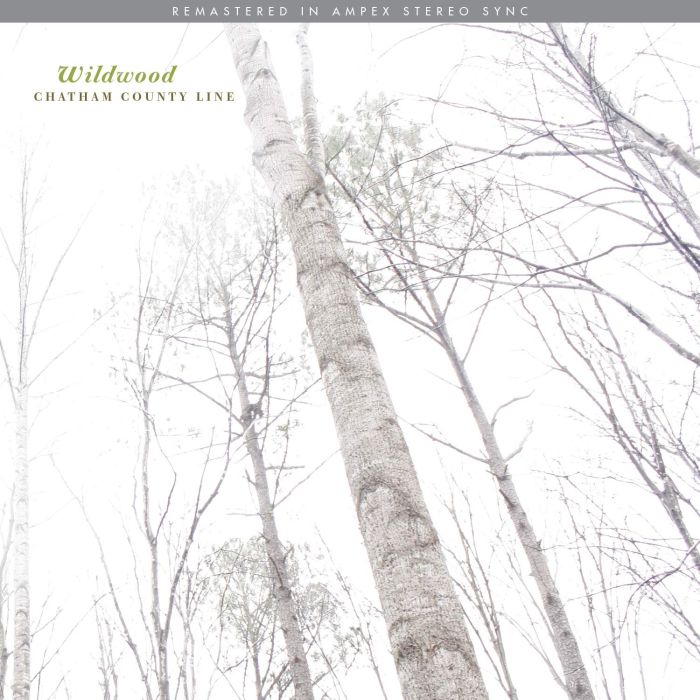 CHATHAM COUNTY LINE - WILDWOOD (REMASTERED/POSTER)