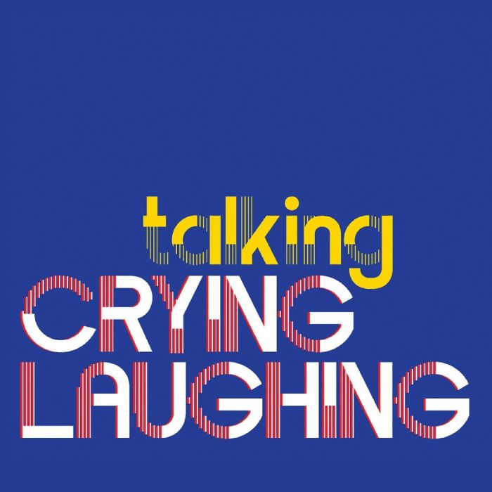 CRYING LAUGHING - TALKING
