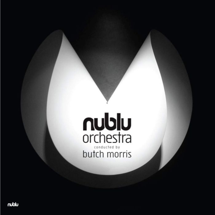 NUBLU ORCHESTRA CONDUCTED BY BUTCH MORRIS - NUBLU ORCHESTRA CONDUCTED BY BUTCH MORRIS
