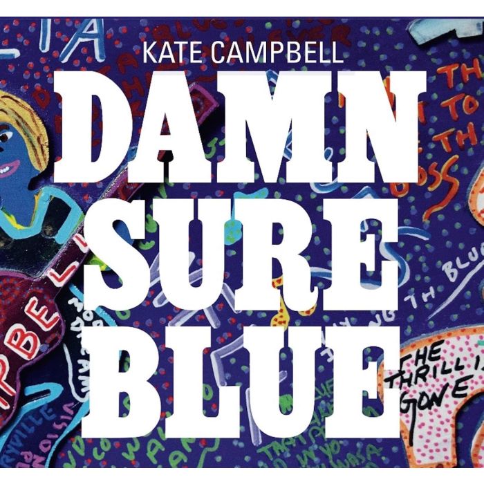 KATE CAMPBELL - DAMN SURE BLUE
