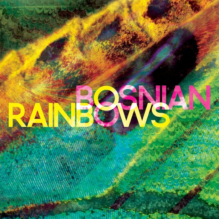 BOSNIAN RAINBOWS - BOSNIAN RAINBOWS