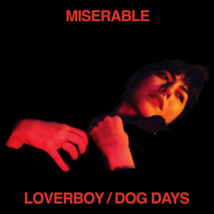 MISERABLE - LOVERBOY & DOG DAYS