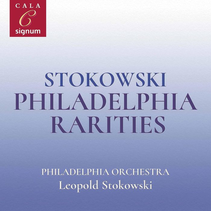 PHILADELPHIA ORCHESTRA; LEOPOLD STOKOWSKI - STOKOWSKI: PHILADELPHIA RARITIES
