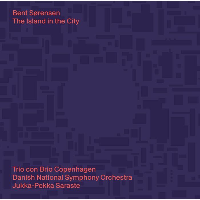 TRIO CON BRIO COPENHAGEN; DANISH NATIONAL SYMPHONY ORCHESTRA - SORENSEN: L’ISOLA DELLA CITTA