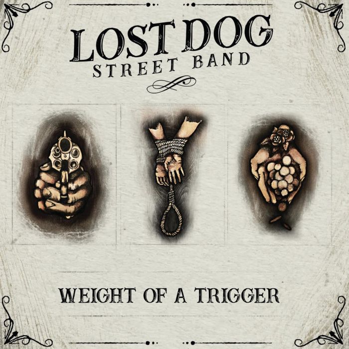 LOST DOG STREET BAND - WEIGHT OF A TRIGGER (DL)