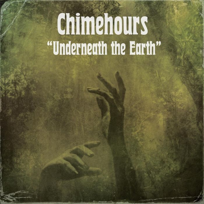 CHIMEHOURS - UNDERNEATH EARTH