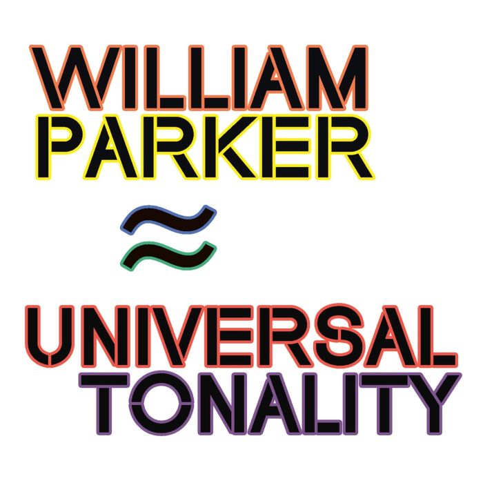 WILLIAM PARKER - UNIVERSAL TONALITY