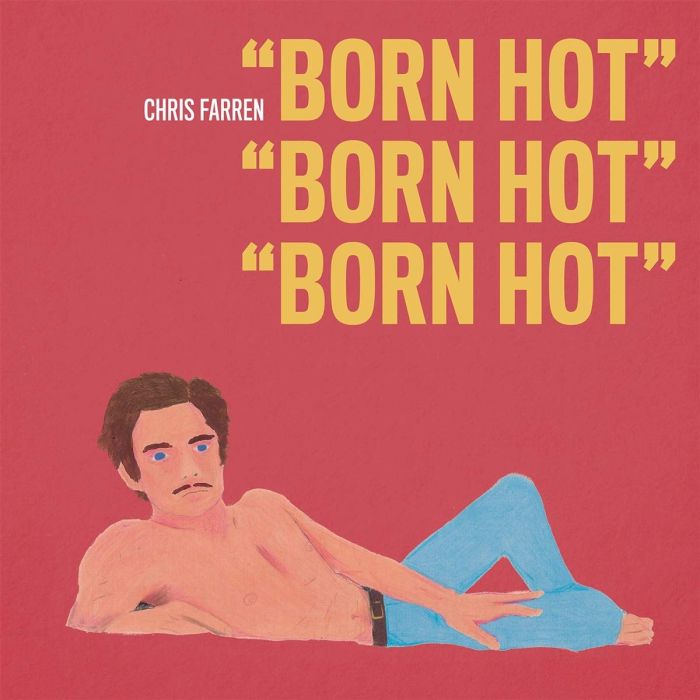CHRIS FARREN - BORN HOT