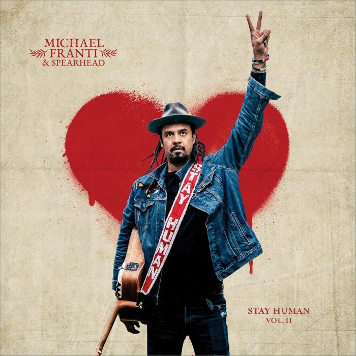 FRANTI,MICHAEL & SPEARHEAD - STAY HUMAN VOL. II