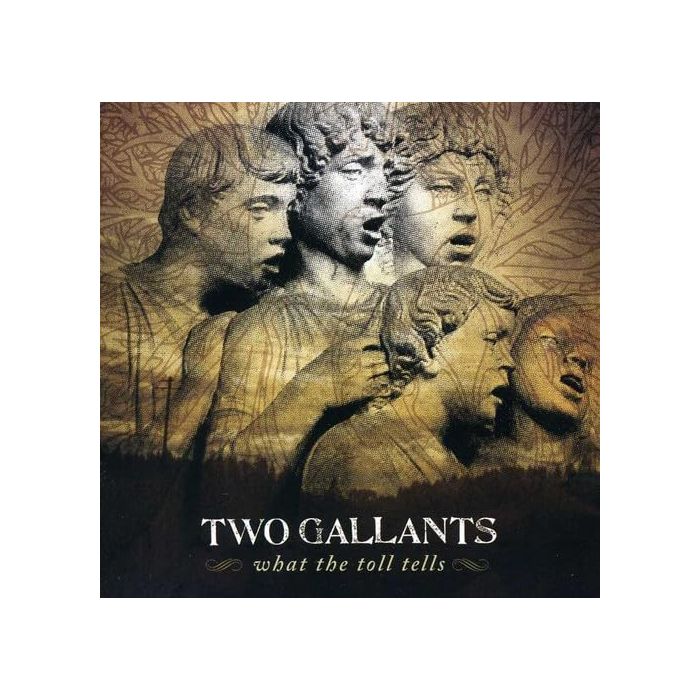 TWO GALLANTS - WHAT THE TOLL TELLS