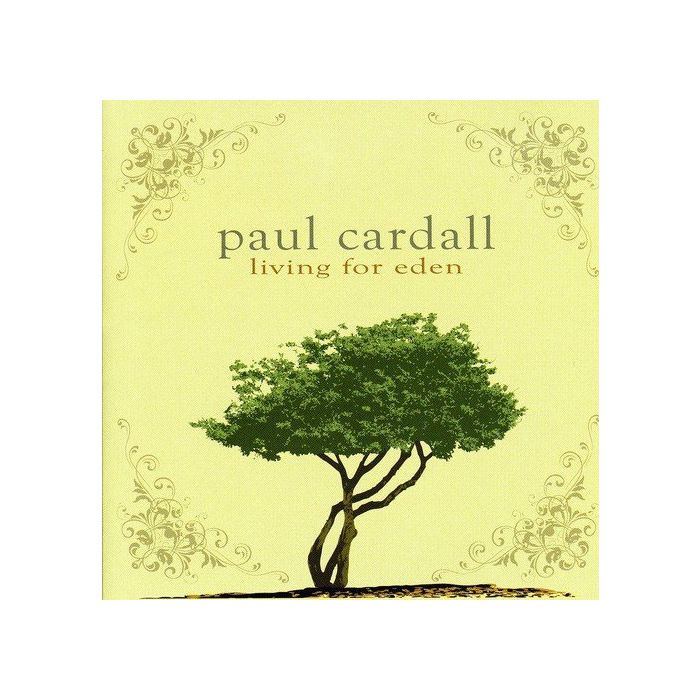PAUL CARDALL - LIVING FOR EDEN
