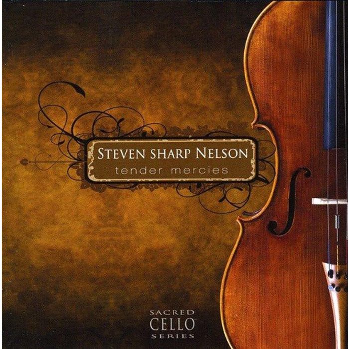 STEVEN SHARP NELSON - TENDER MERCIES SACRED CELLO