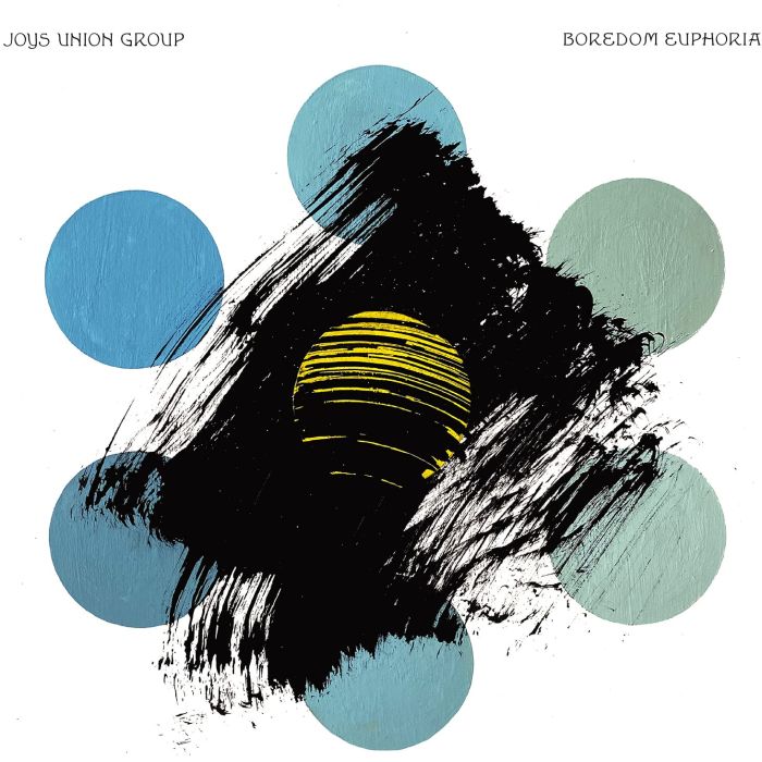 JOYS UNION GROUP - BOREDOM EUPHORIA