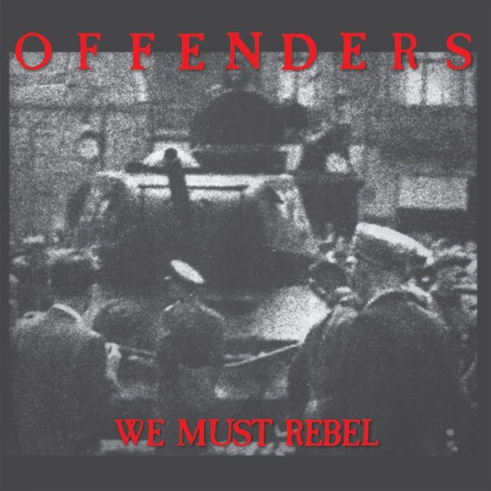 OFFENDERS - WE MUST REBEL - MILLENNIUM EDITION