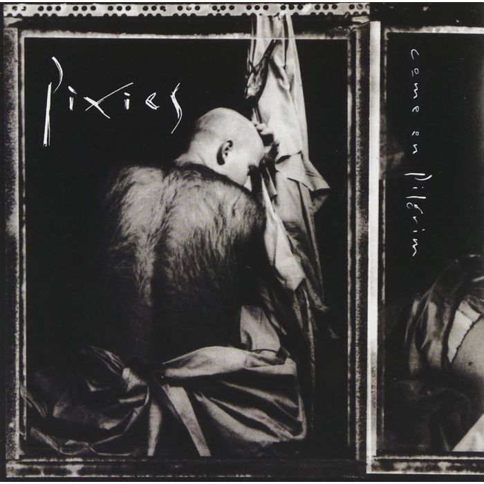 PIXIES - COME ON PILGRIM