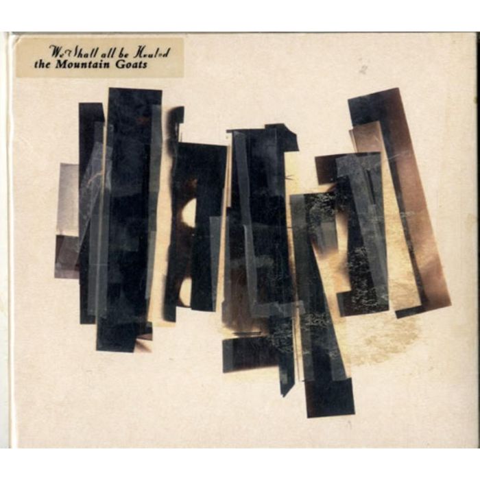 MOUNTAIN GOATS - WE SHALL ALL BE HEALED