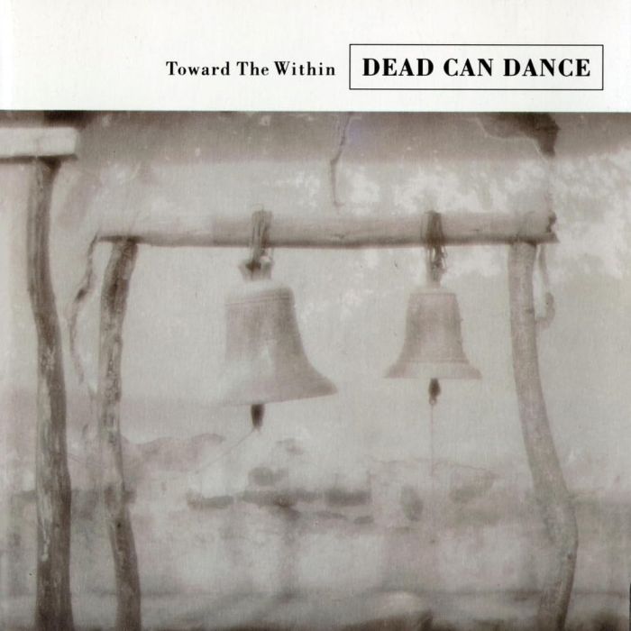 DEAD CAN DANCE - TOWARD THE WITHIN