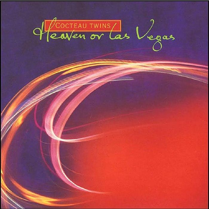 COCTEAU TWINS - HEAVEN OR LAS VEGAS