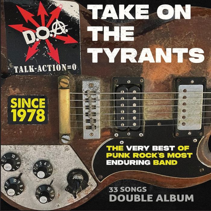 DOA - TAKE ON THE TYRANTS - THE VERY BEST OF PUNK ROCK'S MOST ENDURING