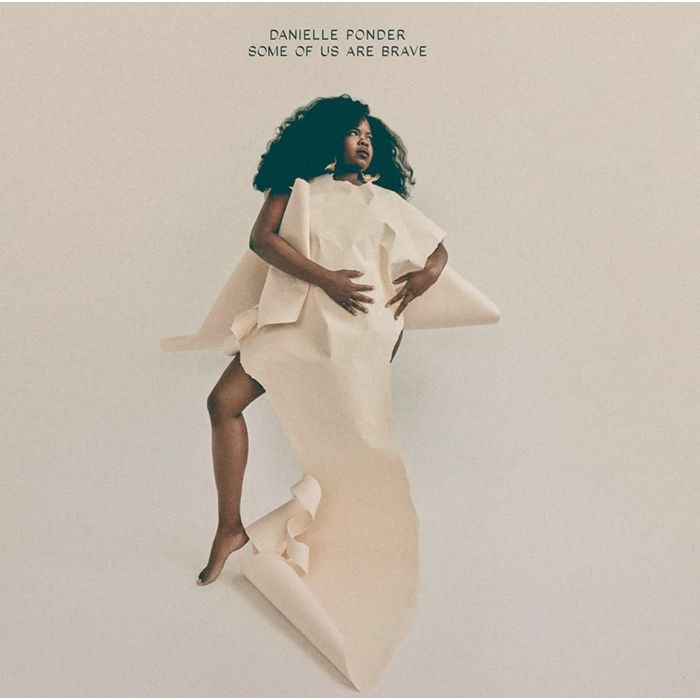 DANIELLE PONDER - SOME OF US ARE BRAVE