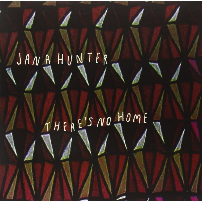 JANA HUNTER - THERE’S NO HOME