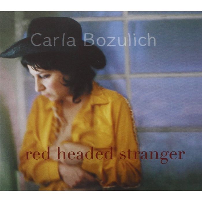 CARLA BOZULICH - RED HEADED STRANGER