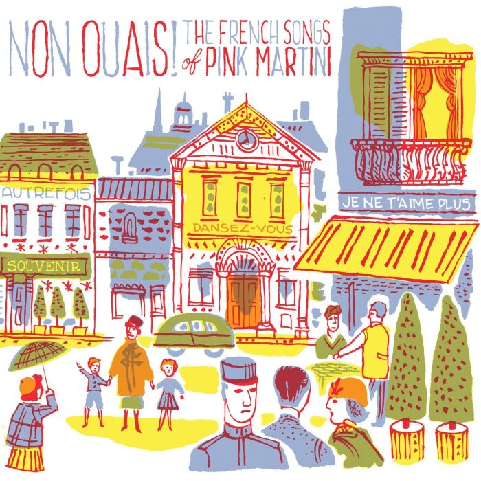 Pink Martini - Non Ouais! The French Songs of Pink Martini
